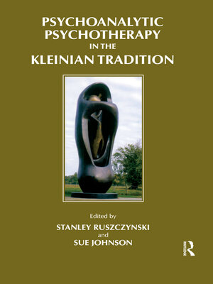 cover image of Psychoanalytic Psychotherapy in the Kleinian Tradition